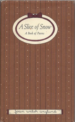 A Slice of Snow: A Book of Poems