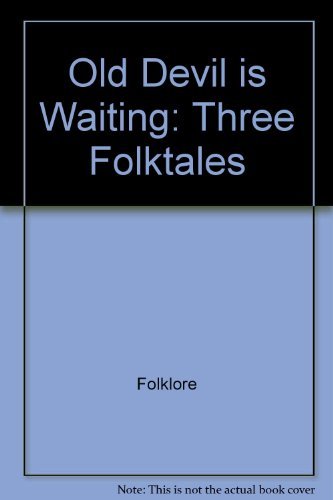 Old Devil Is Waiting. Three Folktales.