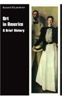 Art in America: A Brief History (Harbrace History of Art)