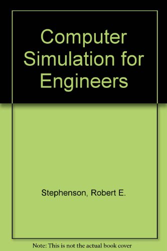 Computer Simulation for Engineers.