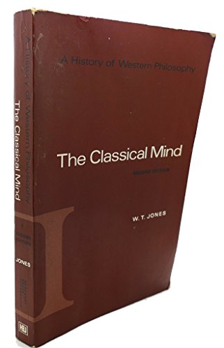 The Classical Mind (A History of Western Philosophy)