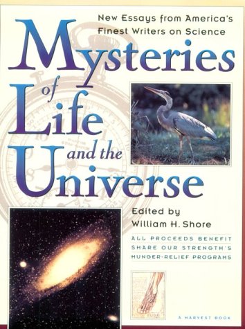 Mysteries of Life and the Universe: New Essays from America's Finest Writers on Science