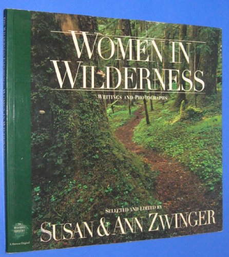 Women in Wilderness: Writings and Photographs (The Wilderness Experience)