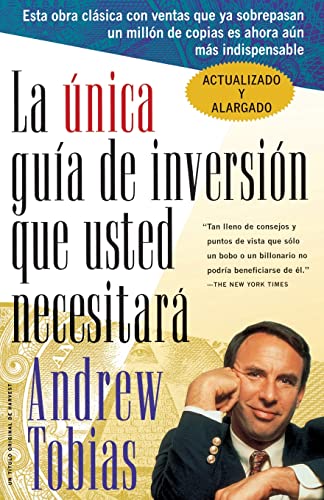 

La Unica Guia de Inversion Que Usted Necesitar (The Only Investment Guide You'll Ever Need, Spanish Edition)