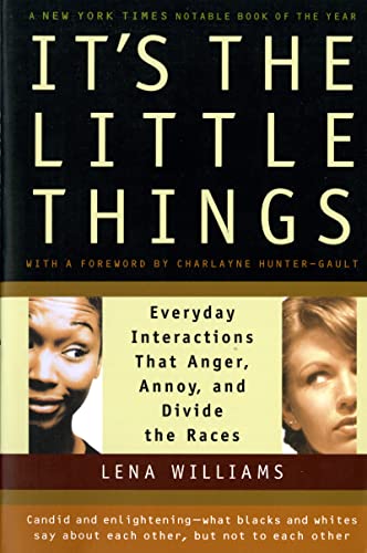 It's the Little Things: Everyday Interactions That Anger, Annoy, and Divide the Races