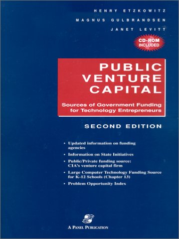 PUBLIC VENTURE CAPITAL: Sources of Government Funding for Technology Entrepreneurs - Second Editi...