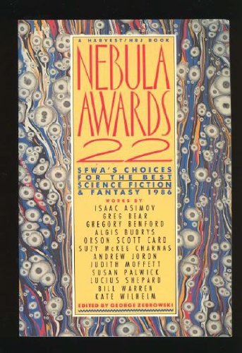 Nebula Awards 22: Sfwa's Choices for the Best Science Fiction and Fantasy 1986 (Nebula Awards Sho...