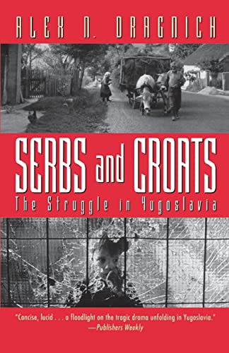 Serbs and Croats: The Struggle in Yugoslavia