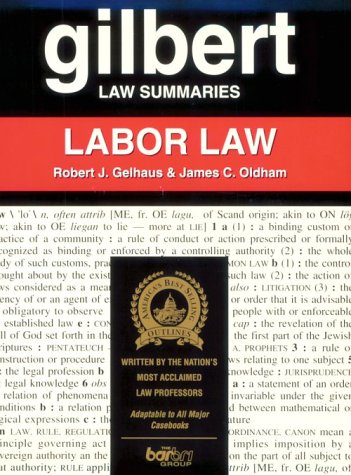 Gilbert Law Summaries: Labor Law Eleventh Edition