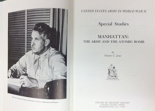 Manhattan, the Army and the Atomic Bomb (United States Army in World War II)