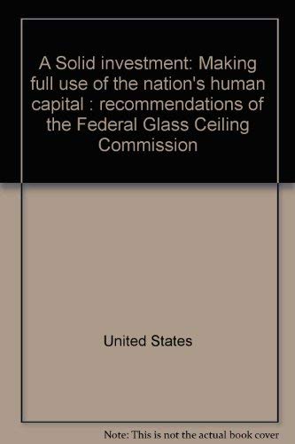 A Solid Investment: Making Full Use of the Nation's Human Capital Recommendations of the Federal ...