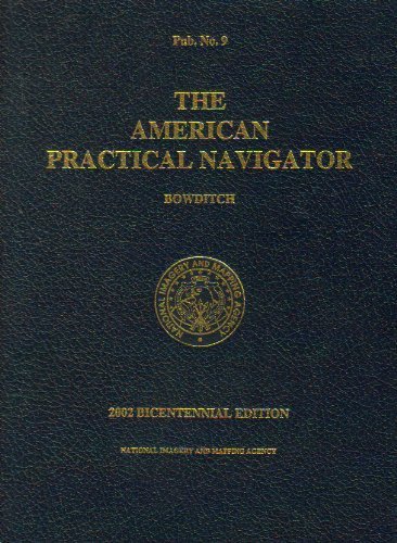 American Practical Navigator: An Epitome Of Navigation, 2002