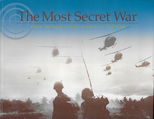 The Most Secret War: Army Signals Intelligence in Vietnam