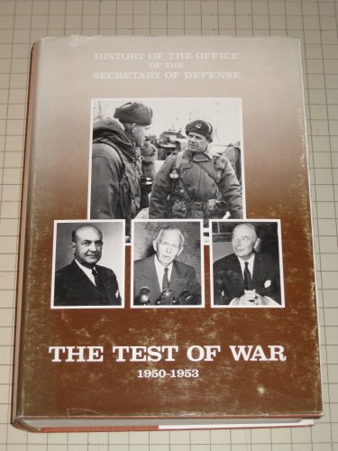 History of the Office of the Secretary of Defense, Vol. 2: The Test of War, 1950-1953
History of the Office of the Secretary of Defense, Vol. 2: The Test of War, 1950-1953