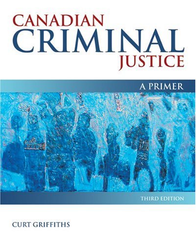 Canadian Criminal Justice: A Primer