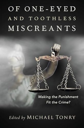 Of One-Eyed and Toothless Miscreants Making the Punishment Fit the Crime