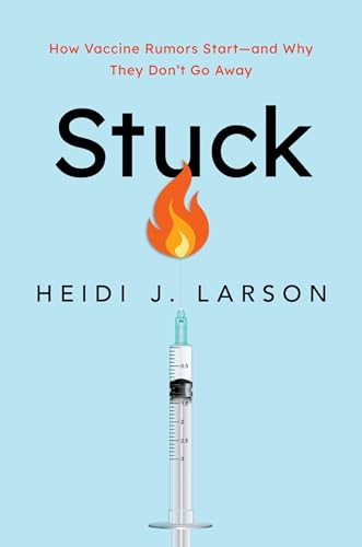 Stuck: How Vaccine Rumors Start -- and Why They Don't Go Away