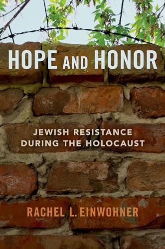 Hope and Honor: Jewish Resistance during the Holocaust