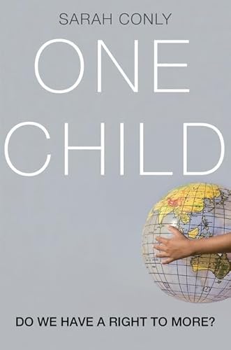 One Child: Do We Have a Right to More (Hardback or Cased Book)