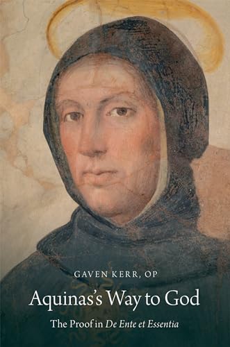 Aquinas's Way to God: The Proof in De Ente et Essentia