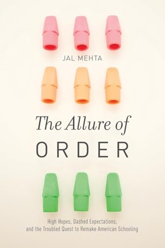 Allure of Order : High Hopes, Dashed Expectations, and the Troubled Quest to Remake American Schooling
Allure of Order : High Hopes, Dashed Expectations, and the Troubled Quest to Remake American Schooling