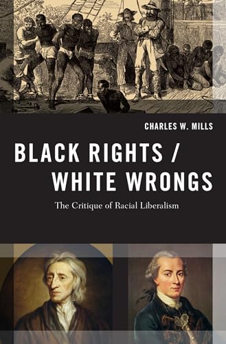 Black Rights/White Wrongs: The Critique of Racial Liberalism (Transgressing Boundaries: Studies in Black Politics and Black Communities)
Black Rights/White Wrongs: The Critique of Racial Liberalism (Transgressing Boundaries: Studies in Black Politics and Black Communities)