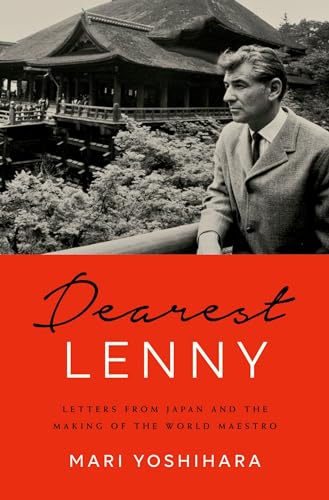 Dearest Lenny : Letters from Japan and the Making of the World Maestro