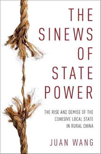Sinews of State Power : The Rise and Demise of the Cohesive Local State in Rural China
Sinews of State Power : The Rise and Demise of the Cohesive Local State in Rural China