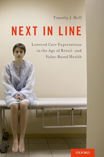 Next in Line: Lowered Care Expectations in the Age of Retail- and Value-Based Health
Next in Line: Lowered Care Expectations in the Age of Retail- and Value-Based Health