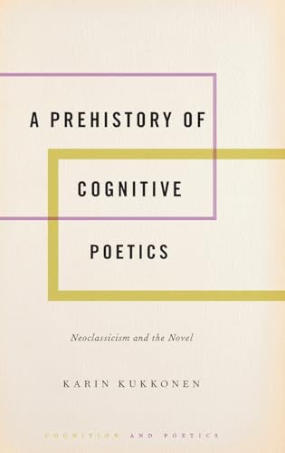 Prehistory of Cognitive Poetics : Neoclassicism and the Novel