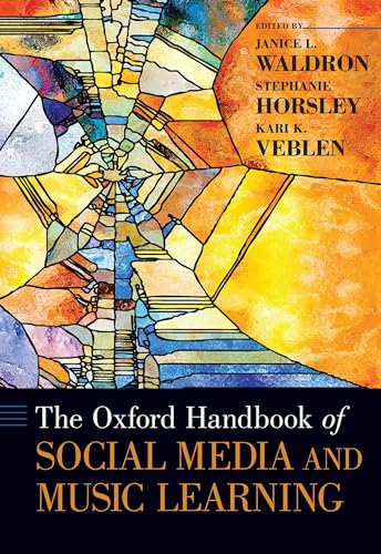 The Oxford Handbook of Social Media and Music Learning (Oxford Handbooks)