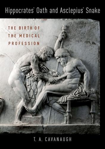 Hippocrates' Oath and Asclepius' Snake : The Birth of the Medical Profession