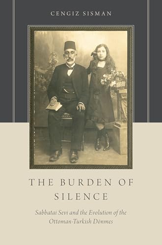 The Burden of Silence: Sabbatai Sevi and the Evolu Format: Paperback