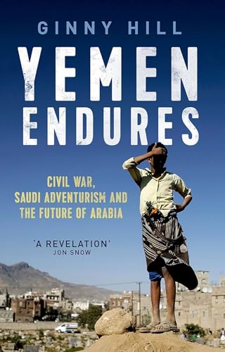 Yemen Endures: Civil War, Saudi Adventurism and the Future of Arabia
Yemen Endures: Civil War, Saudi Adventurism and the Future of Arabia