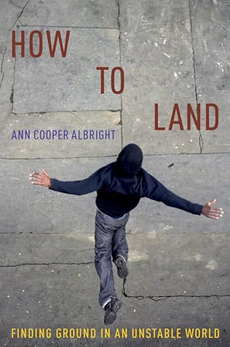 How to Land: Finding Ground in an Unstable World Format: Paperback