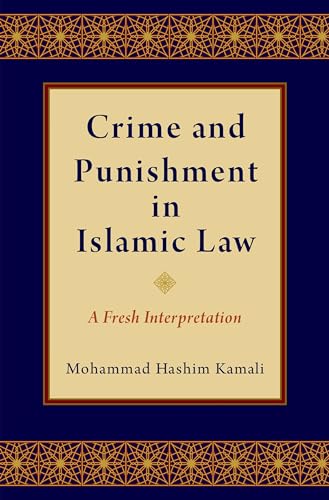 Crime and Punishment in Islamic Law: A Fresh Inter Format: Hardcover