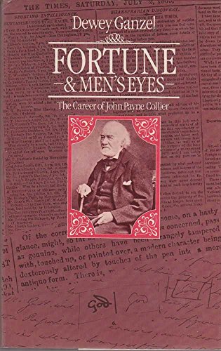 Fortune and Men's Eyes : The Career of John Payne Collier