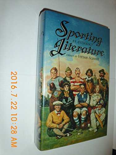 SPORTING LITERATURE : AN ANTHOLOGY Chosen by Vernon Scannell