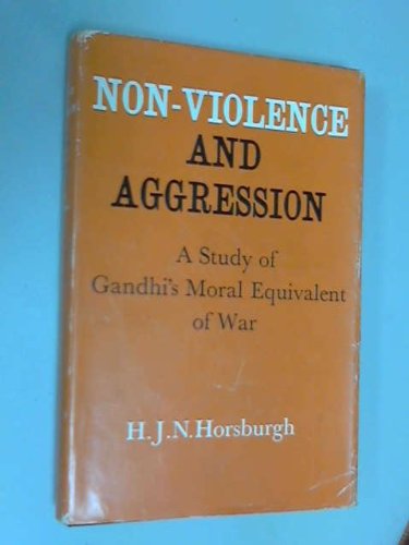 Non-violence and Aggression: A Study of Gandhi's Moral Equivalent of War