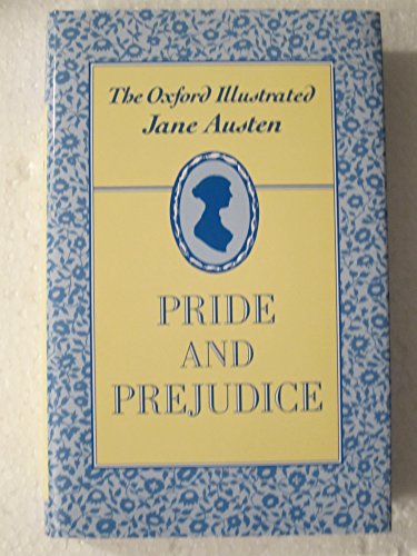 Pride and Prejudice (Oxford Illustrated Jane Austen)