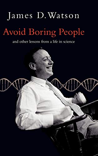 Avoid Boring People / and other lessons from a life in science