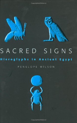Sacred Signs: Hieroglyphs in Ancient Egypt