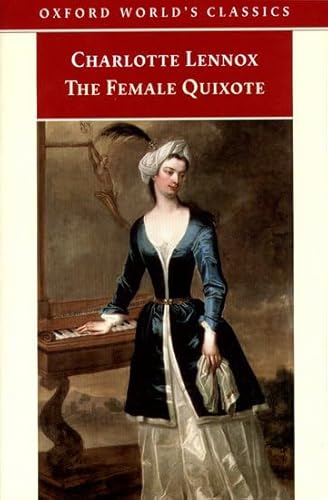 The Female Quixote: or The Adventures of Arabella (Oxford World's Classics)