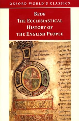 The Ecclesiastical History of the English People; The Greater Chronicle; Bede's Letter to Egbert (Oxford World's Classics)
The Ecclesiastical History of the English People; The Greater Chronicle; Bede's Letter to Egbert (Oxford World's Classics)