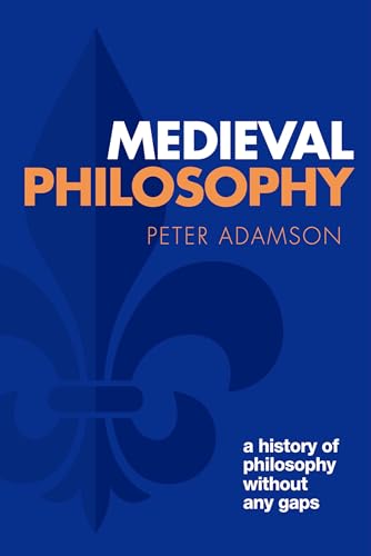 Medieval Philosophy: A history of philosophy without any gaps, Volume 4