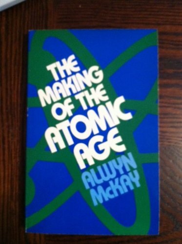The Making of the Atomic Age