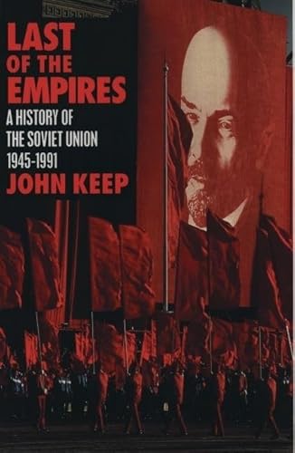 Last of the Empires: A History of the Soviet Union 1945-1991