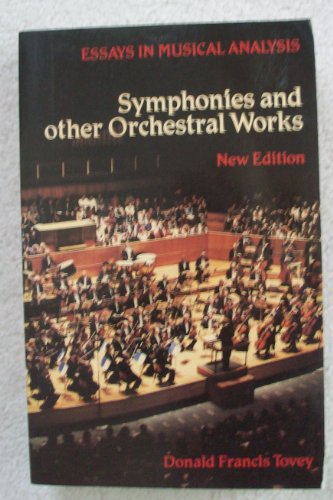 ESSAYS IN MUSICAL ANALYSIS. Symphonies and other Orchestral Works.