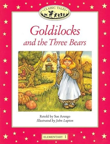 Classic Tales: Elementary 1: 200 Headwords Goldilocks and the Three Bears