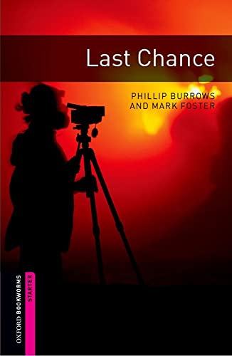 Oxford Bookworms Library: Last Chance : Starter: 250-Word Vocabulary